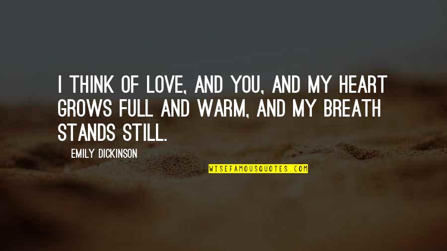 Love Breath Quotes By Emily Dickinson: I think of love, and you, and my