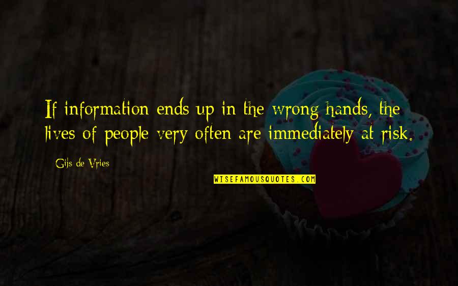 Love Bringing Happiness Quotes By Gijs De Vries: If information ends up in the wrong hands,