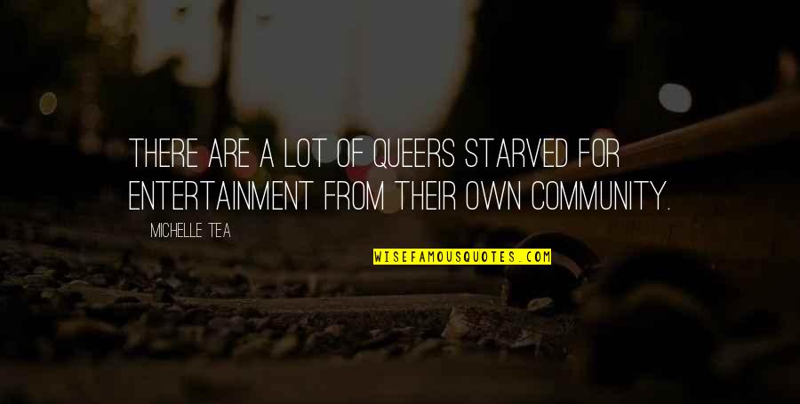 Love Broken Heart Touching Quotes By Michelle Tea: There are a lot of queers starved for