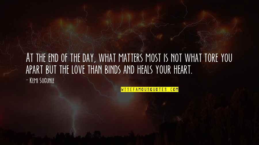 Love But Apart Quotes By Kemi Sogunle: At the end of the day, what matters Love But Apart Quotes By Kemi Sogunle: At the end of the day, what matters