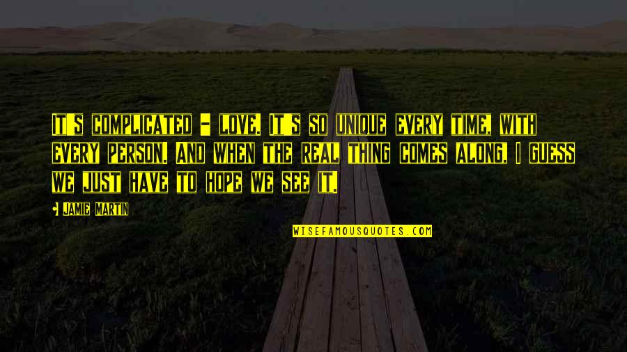 Love But Complicated Quotes By Jamie Martin: It's complicated - love. It's so unique every Love But Complicated Quotes By Jamie Martin: It's complicated - love. It's so unique every