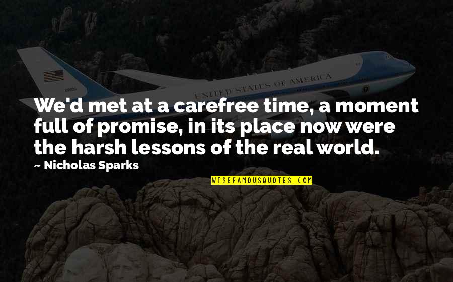 Love But No Time Quotes By Nicholas Sparks: We'd met at a carefree time, a moment Love But No Time Quotes By Nicholas Sparks: We'd met at a carefree time, a moment