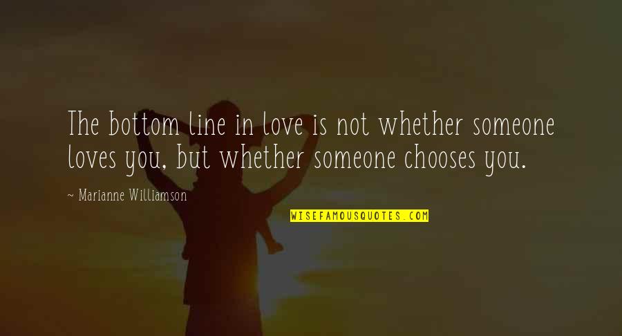 Love But Not In Love Quotes By Marianne Williamson: The bottom line in love is not whether