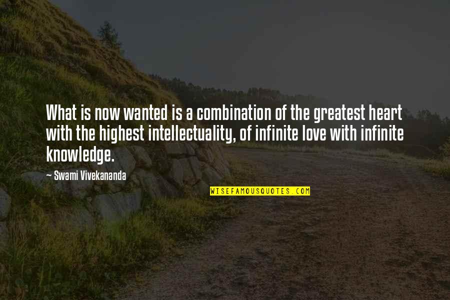 Love By Swami Vivekananda Quotes By Swami Vivekananda: What is now wanted is a combination of