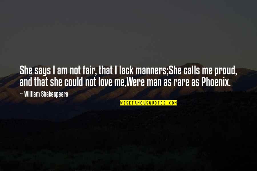 Love Calls Quotes By William Shakespeare: She says I am not fair, that I