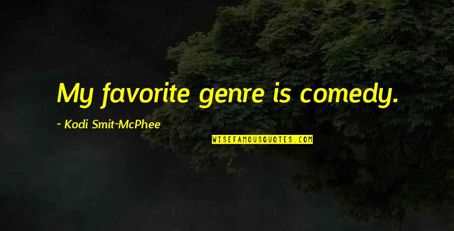 Love Changing For The Worst Quotes By Kodi Smit-McPhee: My favorite genre is comedy. Love Changing For The Worst Quotes By Kodi Smit-McPhee: My favorite genre is comedy.