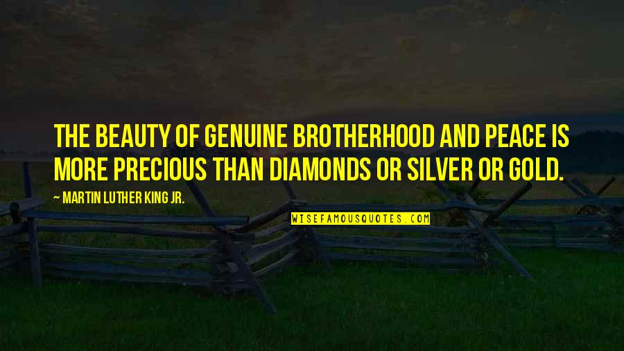 Love Changing For The Worst Quotes By Martin Luther King Jr.: The beauty of genuine brotherhood and peace is Love Changing For The Worst Quotes By Martin Luther King Jr.: The beauty of genuine brotherhood and peace is