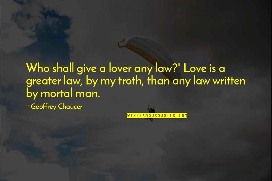 Love Chaucer Quotes By Geoffrey Chaucer: Who shall give a lover any law?' Love