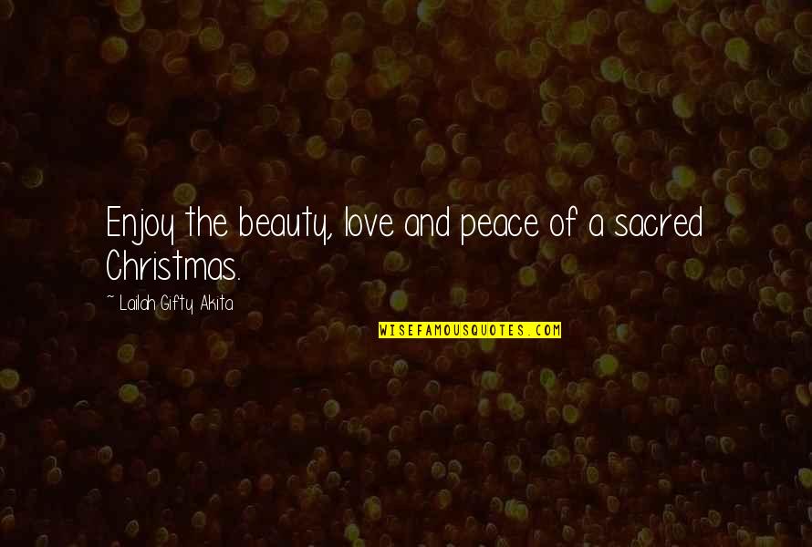Love Christmas Quotes By Lailah Gifty Akita: Enjoy the beauty, love and peace of a
