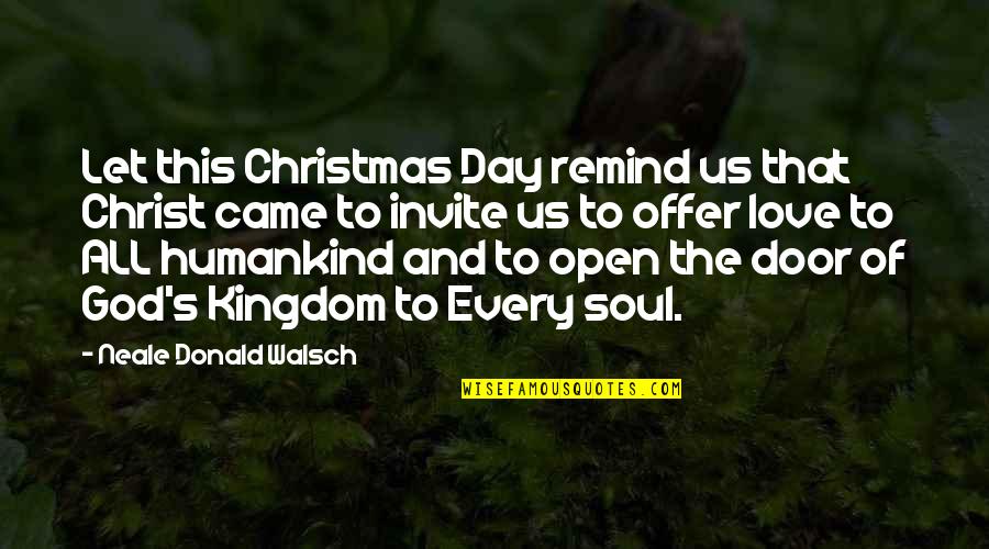 Love Christmas Quotes By Neale Donald Walsch: Let this Christmas Day remind us that Christ