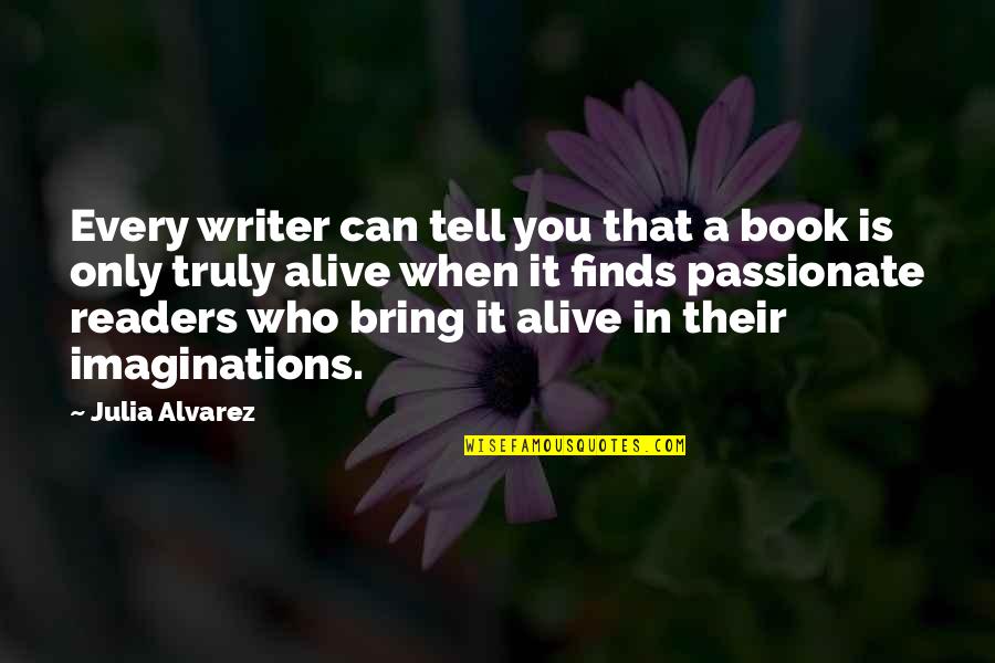 Love Christmas Tree Quotes By Julia Alvarez: Every writer can tell you that a book Love Christmas Tree Quotes By Julia Alvarez: Every writer can tell you that a book