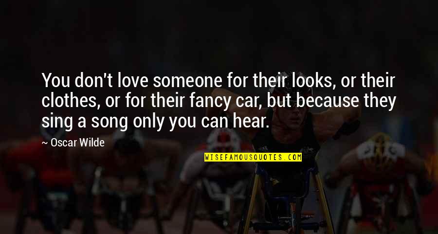 Love Clothes Quotes By Oscar Wilde: You don't love someone for their looks, or Love Clothes Quotes By Oscar Wilde: You don't love someone for their looks, or