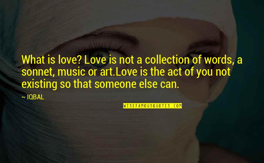 Love Collection Quotes By IQBAL: What is love? Love is not a collection