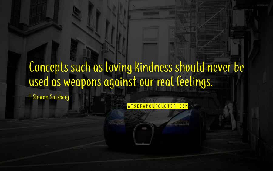 Love Conflict Quotes By Sharon Salzberg: Concepts such as loving kindness should never be Love Conflict Quotes By Sharon Salzberg: Concepts such as loving kindness should never be