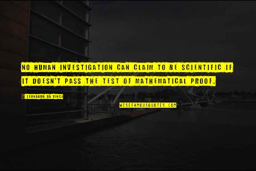 Love Conflicts Quotes By Leonardo Da Vinci: No human investigation can claim to be scientific