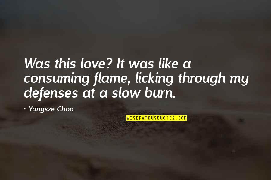 Love Consuming Quotes By Yangsze Choo: Was this love? It was like a consuming