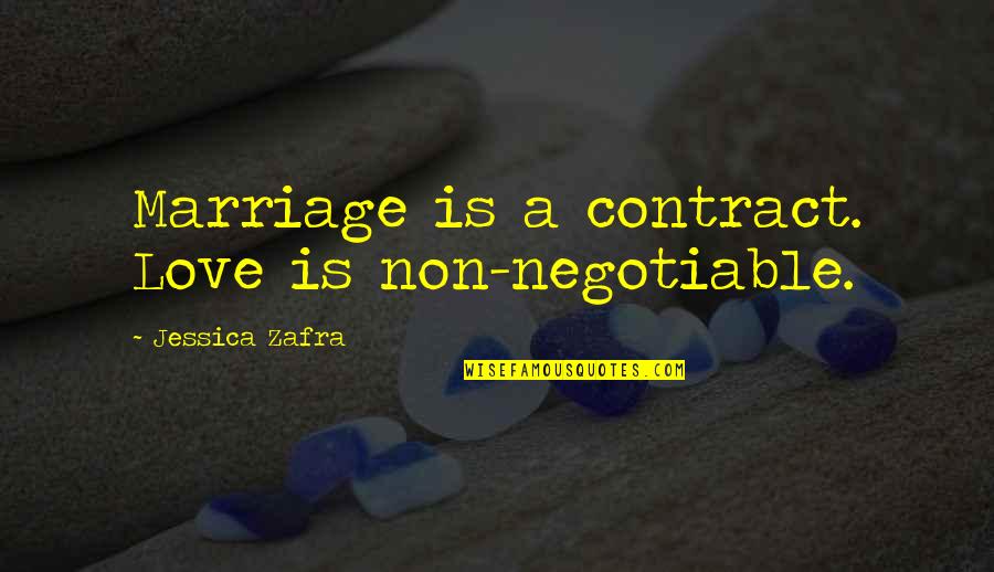 Love Contract Quotes By Jessica Zafra: Marriage is a contract. Love is non-negotiable.