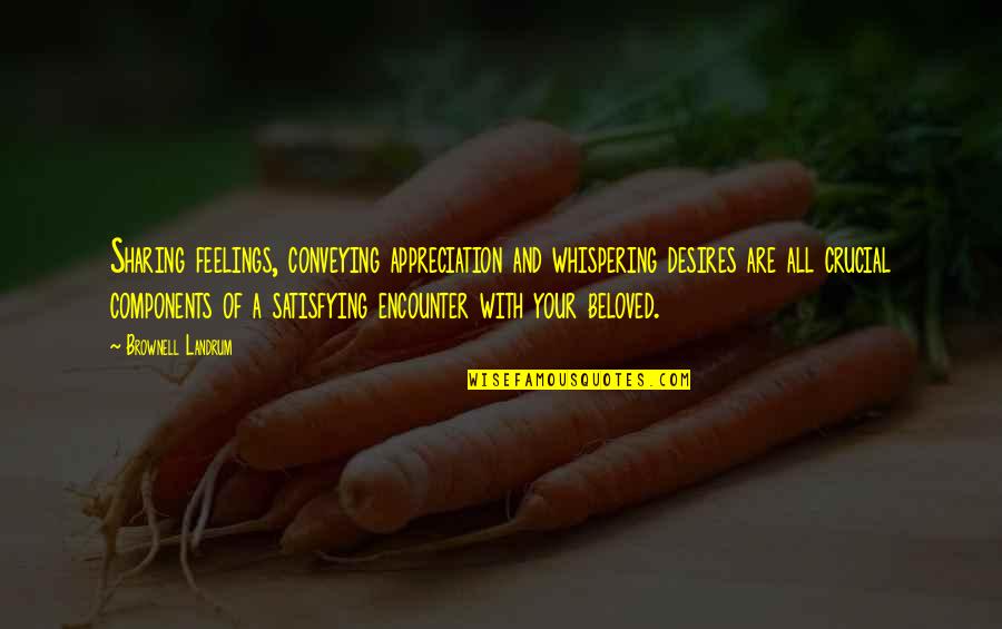 Love Conveying Quotes By Brownell Landrum: Sharing feelings, conveying appreciation and whispering desires are