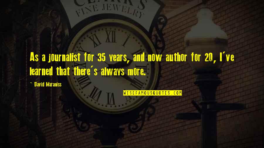 Love Copy Paste Quotes By David Maraniss: As a journalist for 35 years, and now Love Copy Paste Quotes By David Maraniss: As a journalist for 35 years, and now