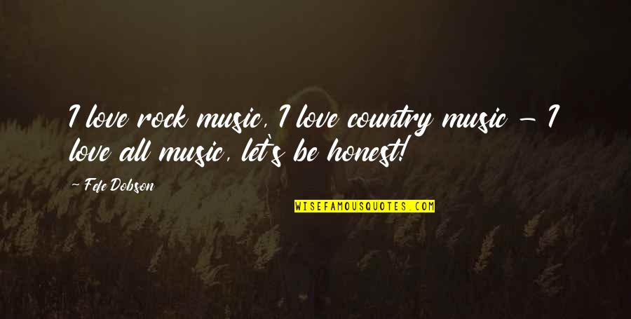 Love Country Music Quotes By Fefe Dobson: I love rock music, I love country music