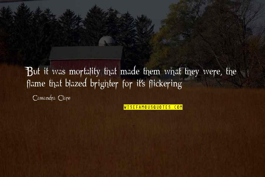 Love Couple Pics With Quotes By Cassandra Clare: But it was mortality that made them what