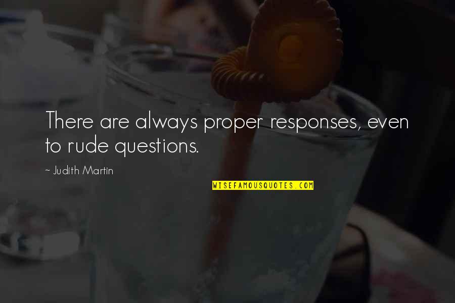 Love Couples Images And Quotes By Judith Martin: There are always proper responses, even to rude
