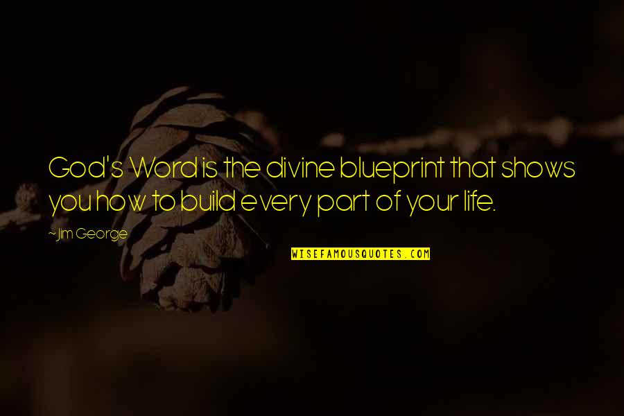 Love Couples With Quotes By Jim George: God's Word is the divine blueprint that shows