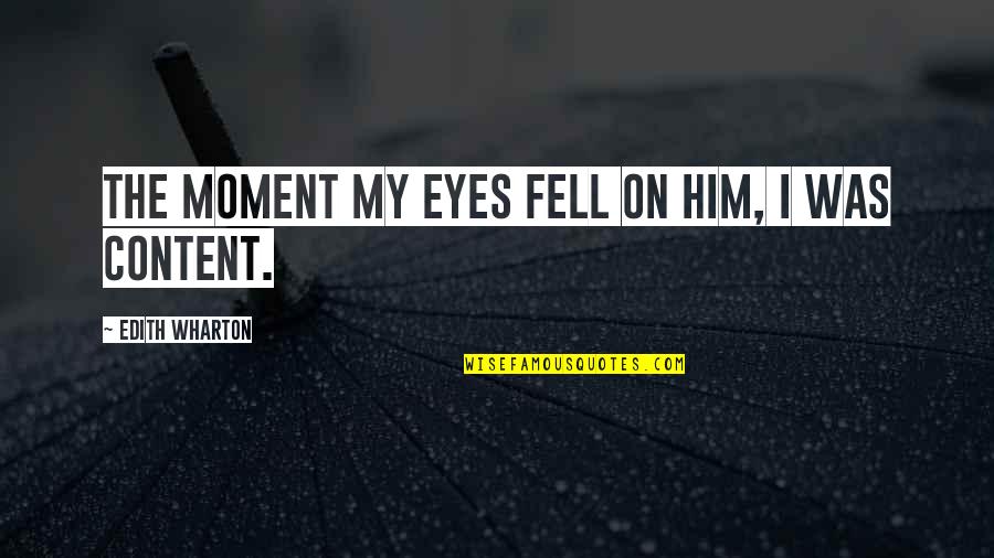 Love Crush Quotes By Edith Wharton: The moment my eyes fell on him, I