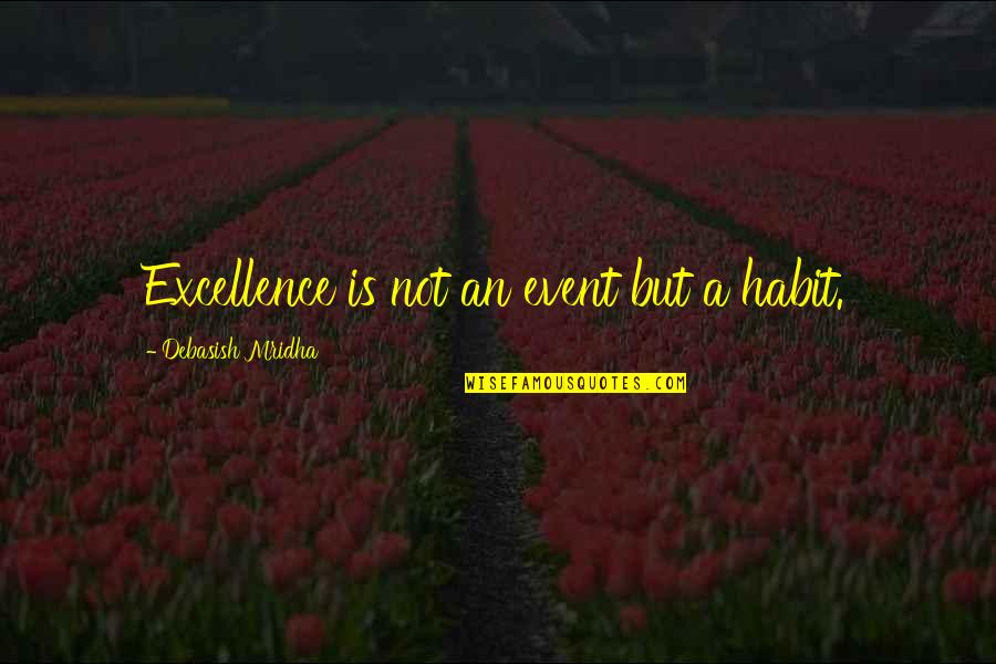 Love Cute Baby Girl Quotes By Debasish Mridha: Excellence is not an event but a habit. Love Cute Baby Girl Quotes By Debasish Mridha: Excellence is not an event but a habit.