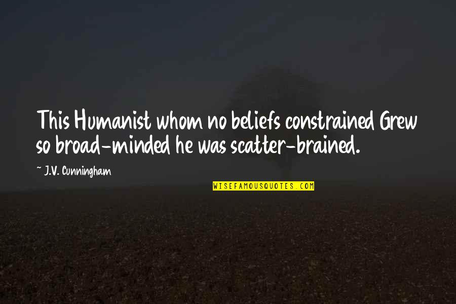 Love Cute Baby Girl Quotes By J.V. Cunningham: This Humanist whom no beliefs constrained Grew so Love Cute Baby Girl Quotes By J.V. Cunningham: This Humanist whom no beliefs constrained Grew so