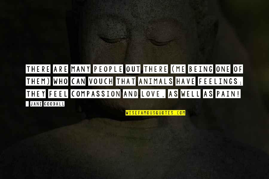 Love Cute Baby Girl Quotes By Jane Goodall: There are many people out there (me being Love Cute Baby Girl Quotes By Jane Goodall: There are many people out there (me being