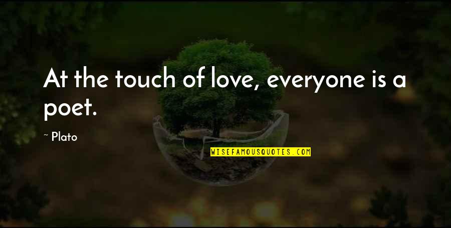 Love Cute Quotes By Plato: At the touch of love, everyone is a