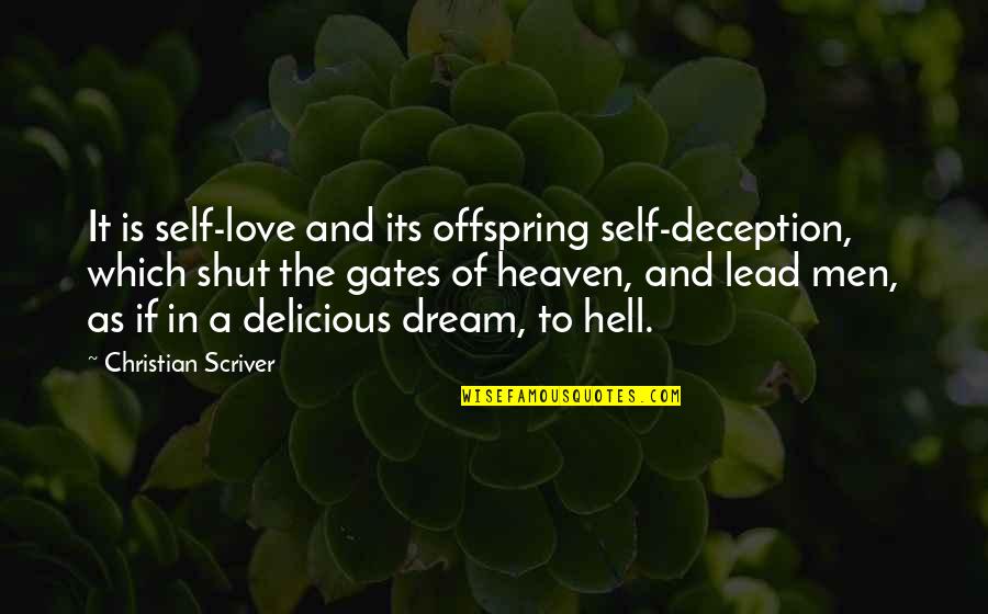 Love Deception Quotes By Christian Scriver: It is self-love and its offspring self-deception, which