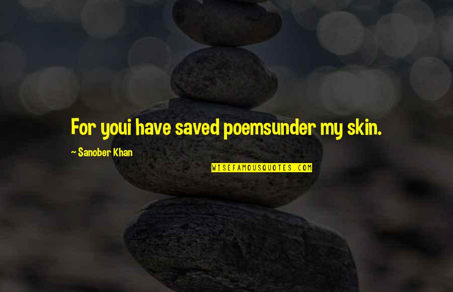 Love Deep Feelings Quotes By Sanober Khan: For youi have saved poemsunder my skin. Love Deep Feelings Quotes By Sanober Khan: For youi have saved poemsunder my skin.