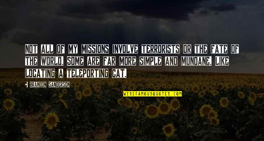 Love Defeats Hate Quotes By Brandon Sanderson: Not all of my missions involve terrorists or
