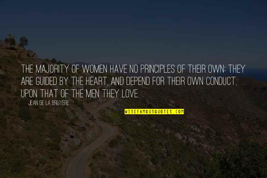 Love Depend Quotes By Jean De La Bruyere: The majority of women have no principles of