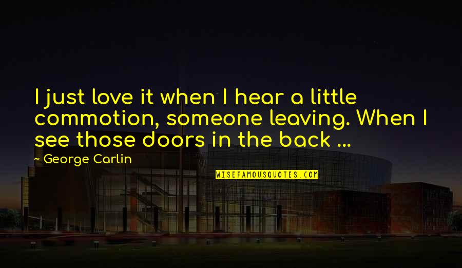 Love Desolate Quotes By George Carlin: I just love it when I hear a