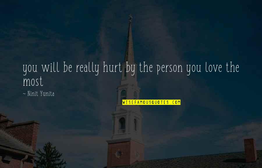 Love Difficult Times Quotes By Ninit Yunita: you will be really hurt by the person