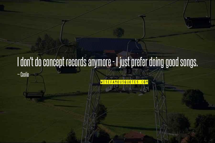 Love Does Not Quote Quotes By Coolio: I don't do concept records anymore - I