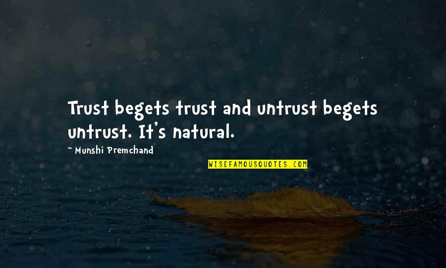 Love Doesn't Just Stop Quotes By Munshi Premchand: Trust begets trust and untrust begets untrust. It's