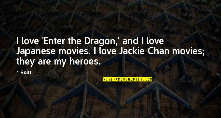 Love Dragon Quotes By Rain: I love 'Enter the Dragon,' and I love