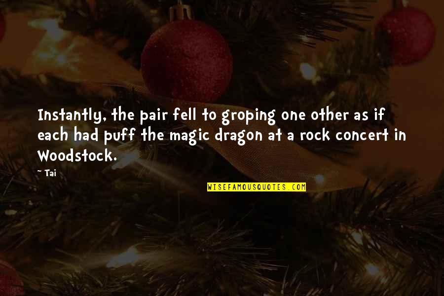 Love Each Other Each Day Quotes By Tai: Instantly, the pair fell to groping one other Love Each Other Each Day Quotes By Tai: Instantly, the pair fell to groping one other