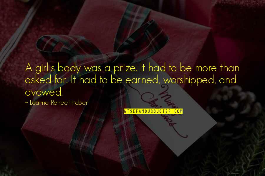 Love Earned Quotes By Leanna Renee Hieber: A girl's body was a prize. It had