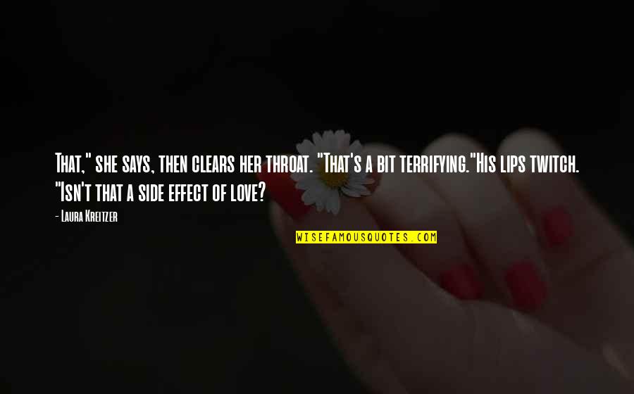 Love Effect Quotes By Laura Kreitzer: That," she says, then clears her throat. "That's Love Effect Quotes By Laura Kreitzer: That," she says, then clears her throat. "That's