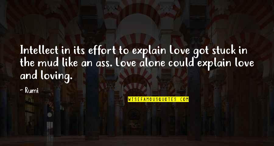 Love Effort Quotes By Rumi: Intellect in its effort to explain Love got
