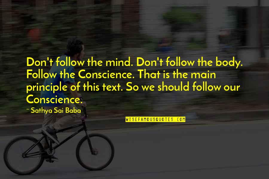 Love Egoism Quotes By Sathya Sai Baba: Don't follow the mind. Don't follow the body.