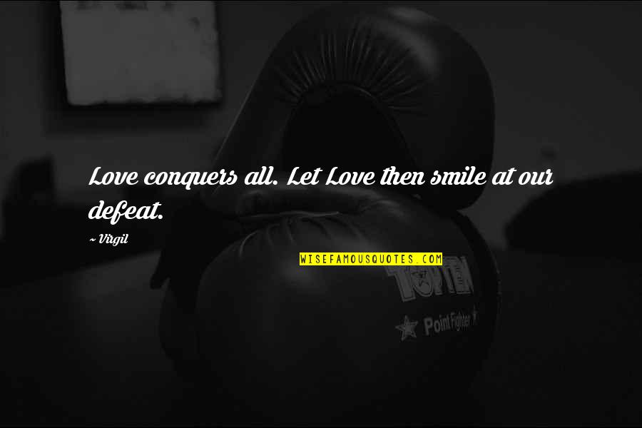 Love Emotion Quotes By Virgil: Love conquers all. Let Love then smile at