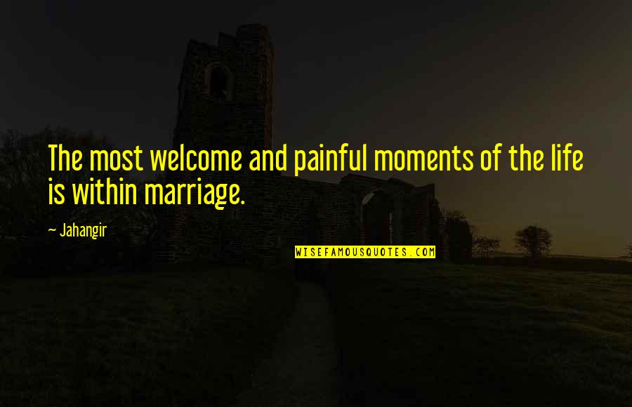 Love English For Her Quotes By Jahangir: The most welcome and painful moments of the