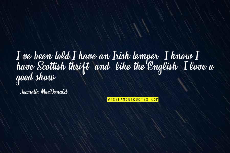 Love English Quotes By Jeanette MacDonald: I've been told I have an Irish temper,
