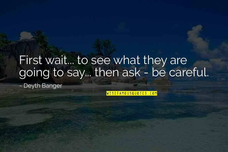 Love English Sad Quotes By Deyth Banger: First wait... to see what they are going